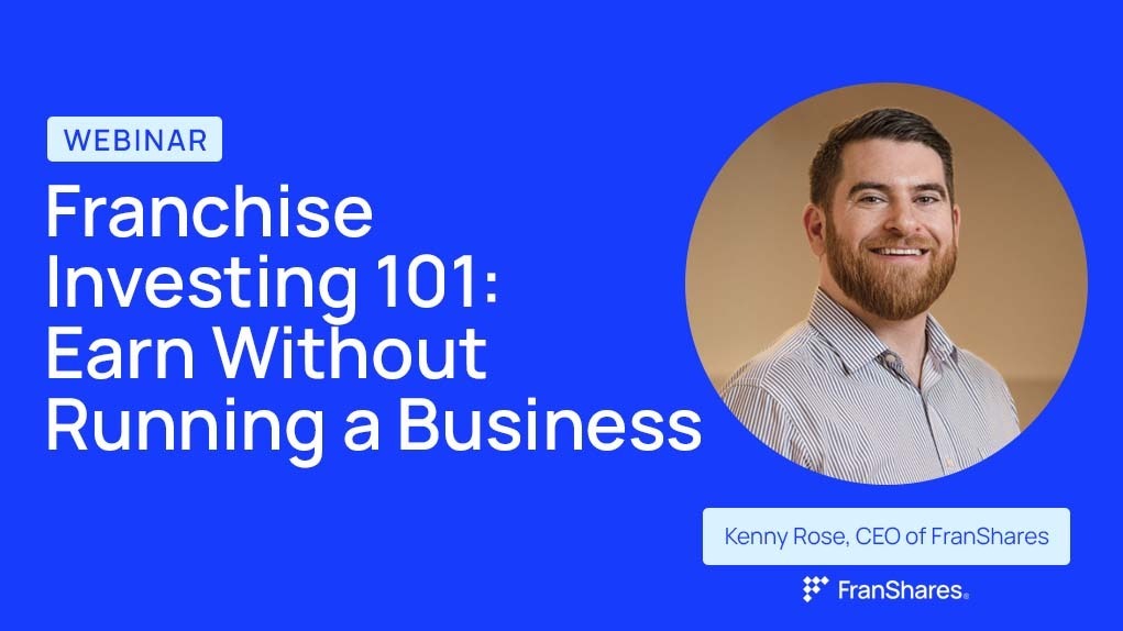 Franchise Investing 101 with FranShares CEO Kenny Rose - Kingscrowd